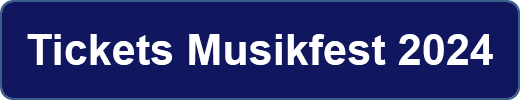 Tickets Musikfest 2024